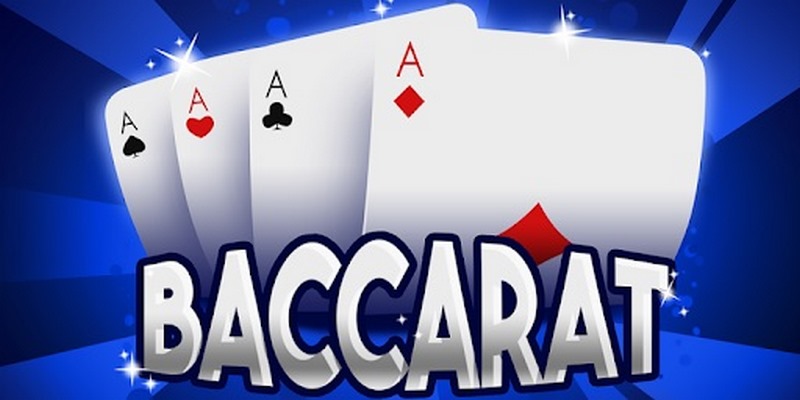 Luật chơi Baccarat rõ ràng cho hội viên