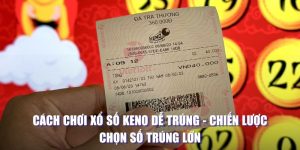 cách chơi xổ số Keno dễ trúng