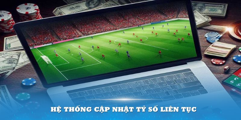 Tỷ số của các trận đấu sẽ được hệ thống cập nhật liên tục