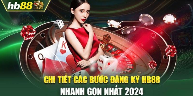 Chi tiết các bước xác lập tài khoản nhanh chóng tại HB88