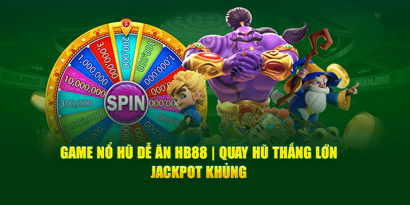 game nổ hũ dễ ăn