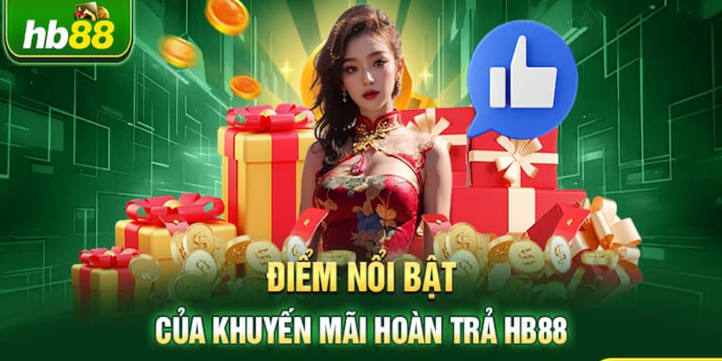 Chi tiết về chương trình khuyến mãi hoàn trả Hb88