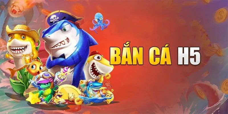 Game bắn cá H5 có gì đặc sắc?