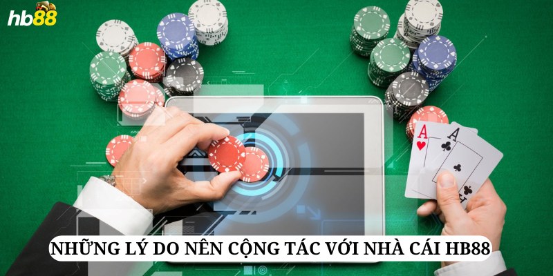 Những lý do mà anh em nên cộng tác với sân chơi Hb88