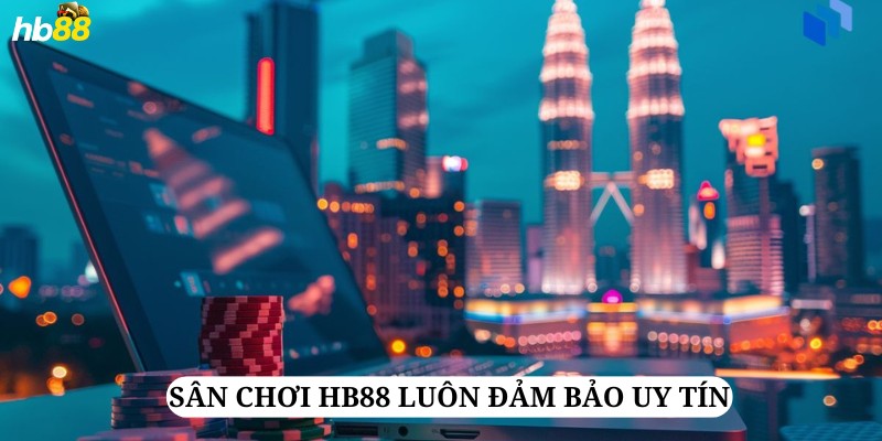 Sân chơi luôn đảm bảo uy tín trong các giao dịch